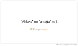Ahlaka Nasıl Yazılır? TDK'ye Göre Doğru Yazımı