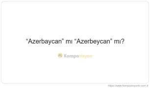 Azerbaycan Nasıl Yazılır? TDK'ye Göre Doğru Yazımı