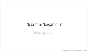 Bazı Nasıl Yazılır? TDK'ye Göre Doğru Yazımı