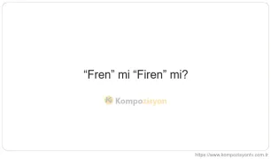 Fren Nasıl Yazılır? TDK'ye Göre Doğru Yazımı