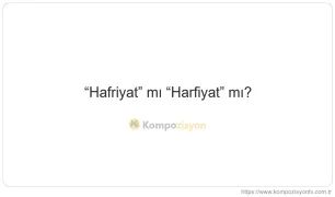 Hafriyat Nasıl Yazılır? TDK'ye Göre Doğru Yazımı