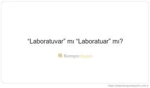 Laboratuvar Nasıl Yazılır? TDK'ye Göre Doğru Yazımı