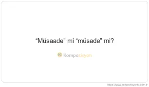 Müsaade Nasıl Yazılır? TDK'ye Göre Doğru Yazımı