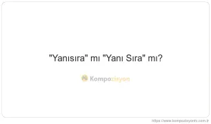 Yanı Sıra Nasıl Yazılır? TDK'ye Göre Doğru Yazımı