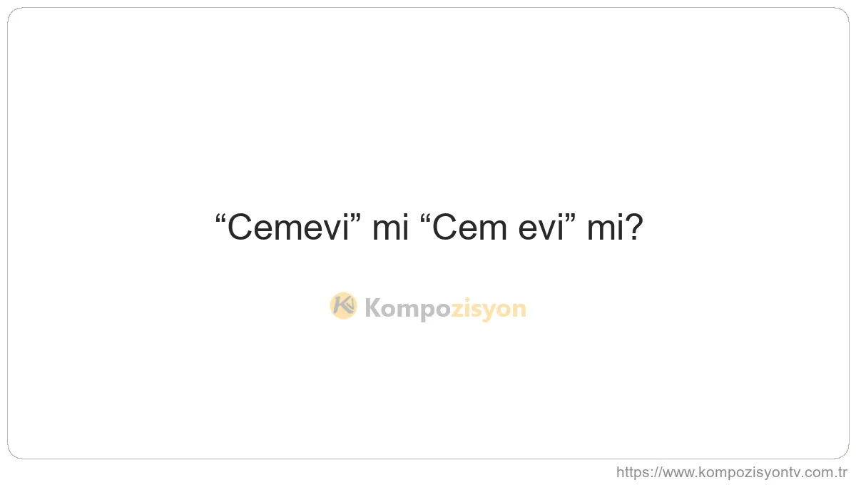 Cemevi Nasıl Yazılır? TDK'ye Göre Doğru Yazımı