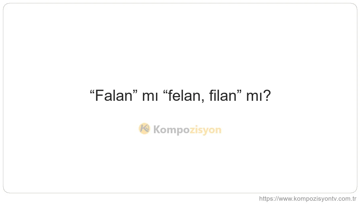 Falan Nasıl Yazılır? TDK'ye Göre Doğru Yazımı