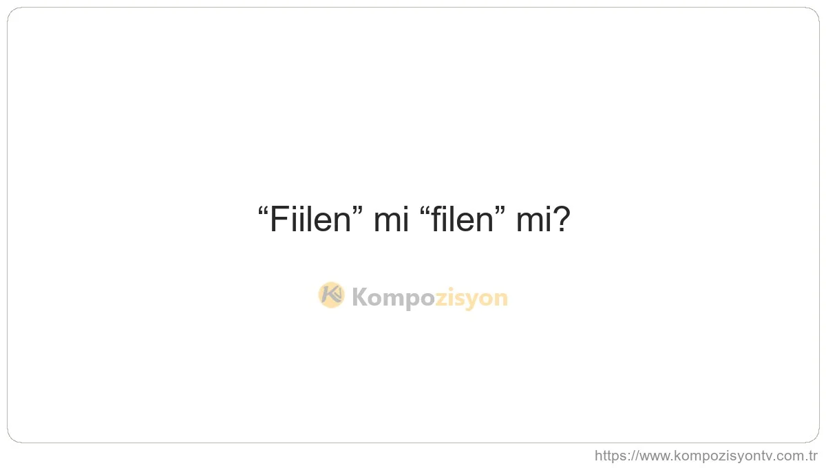 Fiilen Nasıl Yazılır? TDK'ye Göre Doğru Yazımı