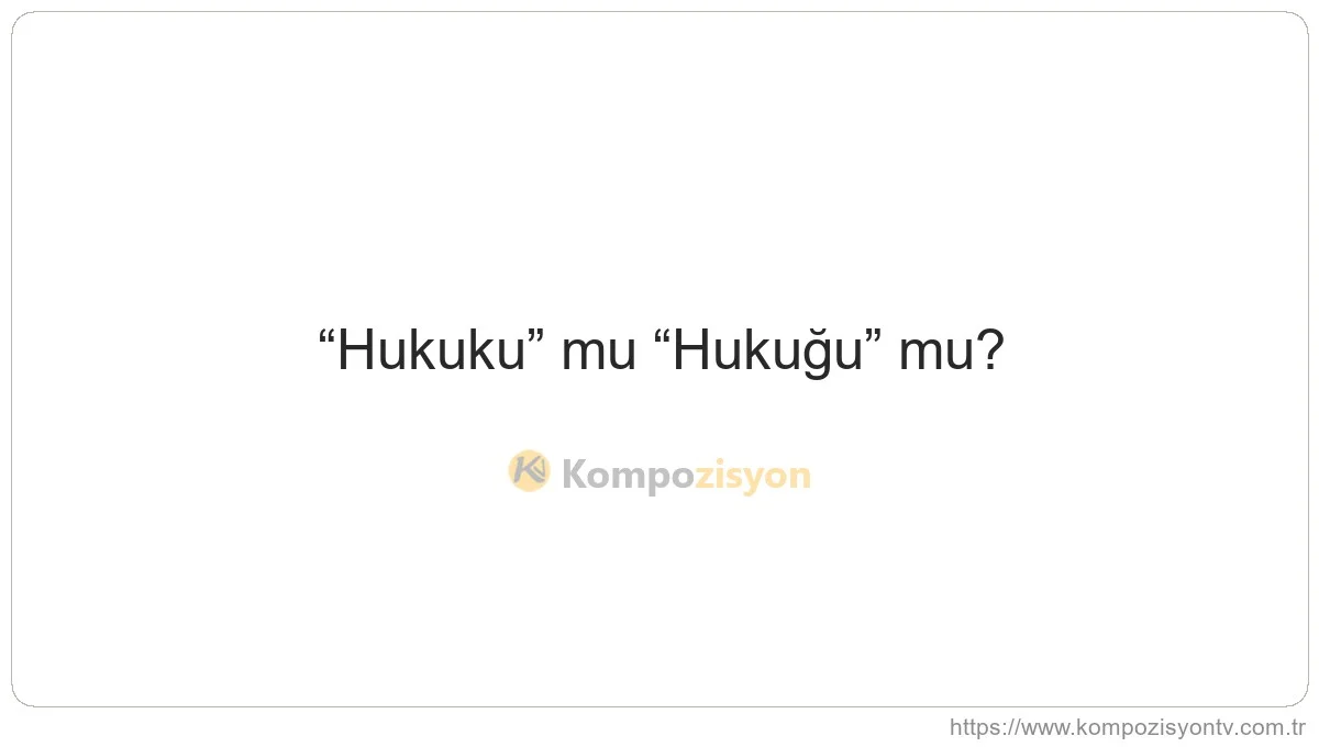 Hukuku Nasıl Yazılır? TDK'ye Göre Doğru Yazımı